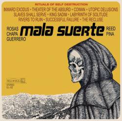 Mala Suerte : Rituals of Self Destruction